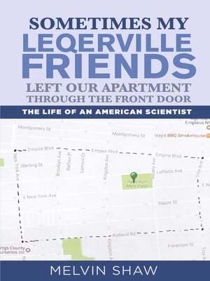 cover image of Sometimes My Leqerville Friends Left Our Apartment Through the Front Door: the Life of an American Scientist